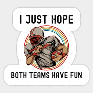 I Just Hope Both Teams Have Fun Football Lover Sports Love Sticker